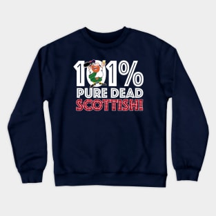 101% PURE DEAD SCOTTISH! Crewneck Sweatshirt